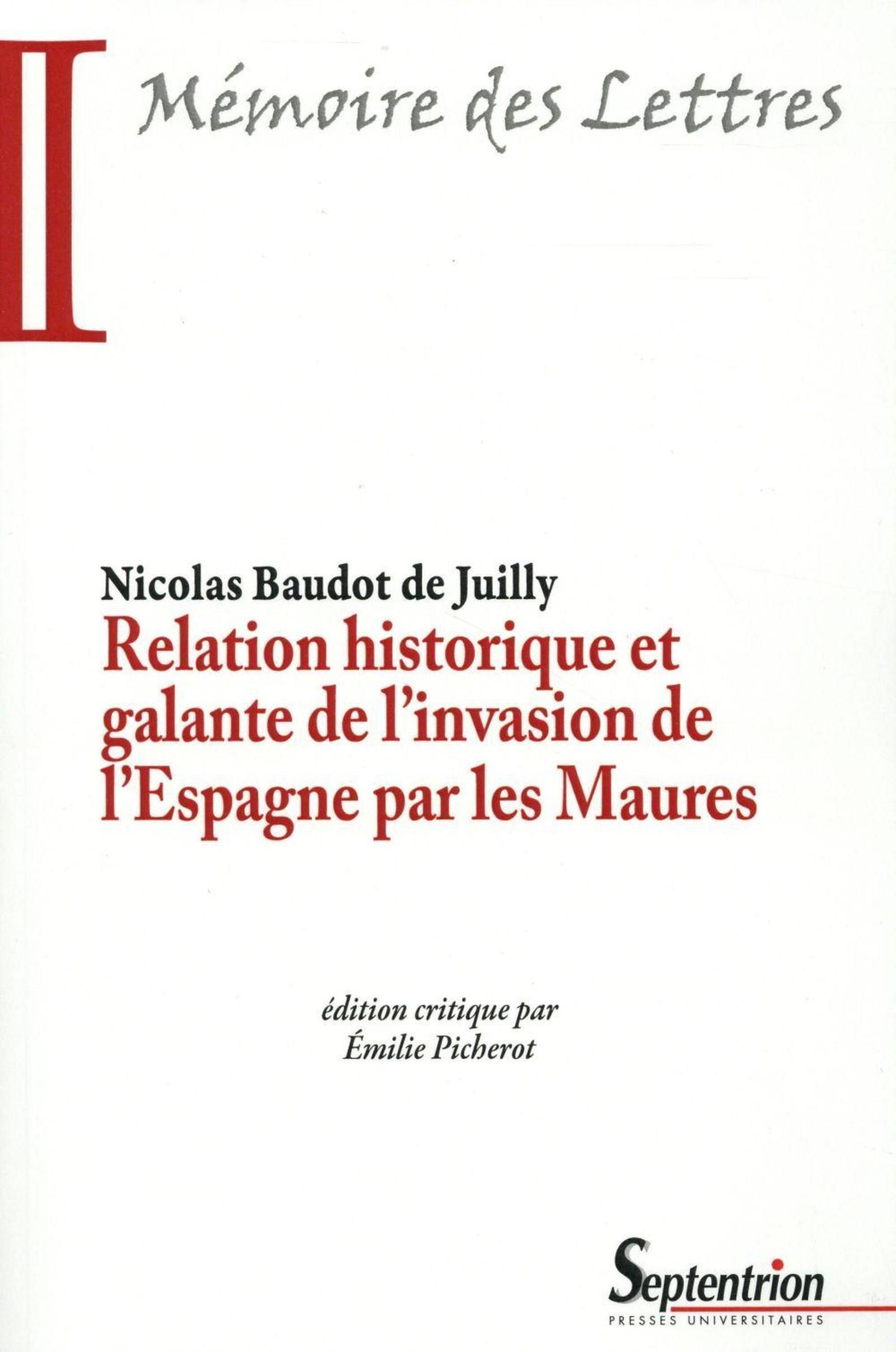 Relation historique et galante de l''invasion de l''Espagne par les Maures