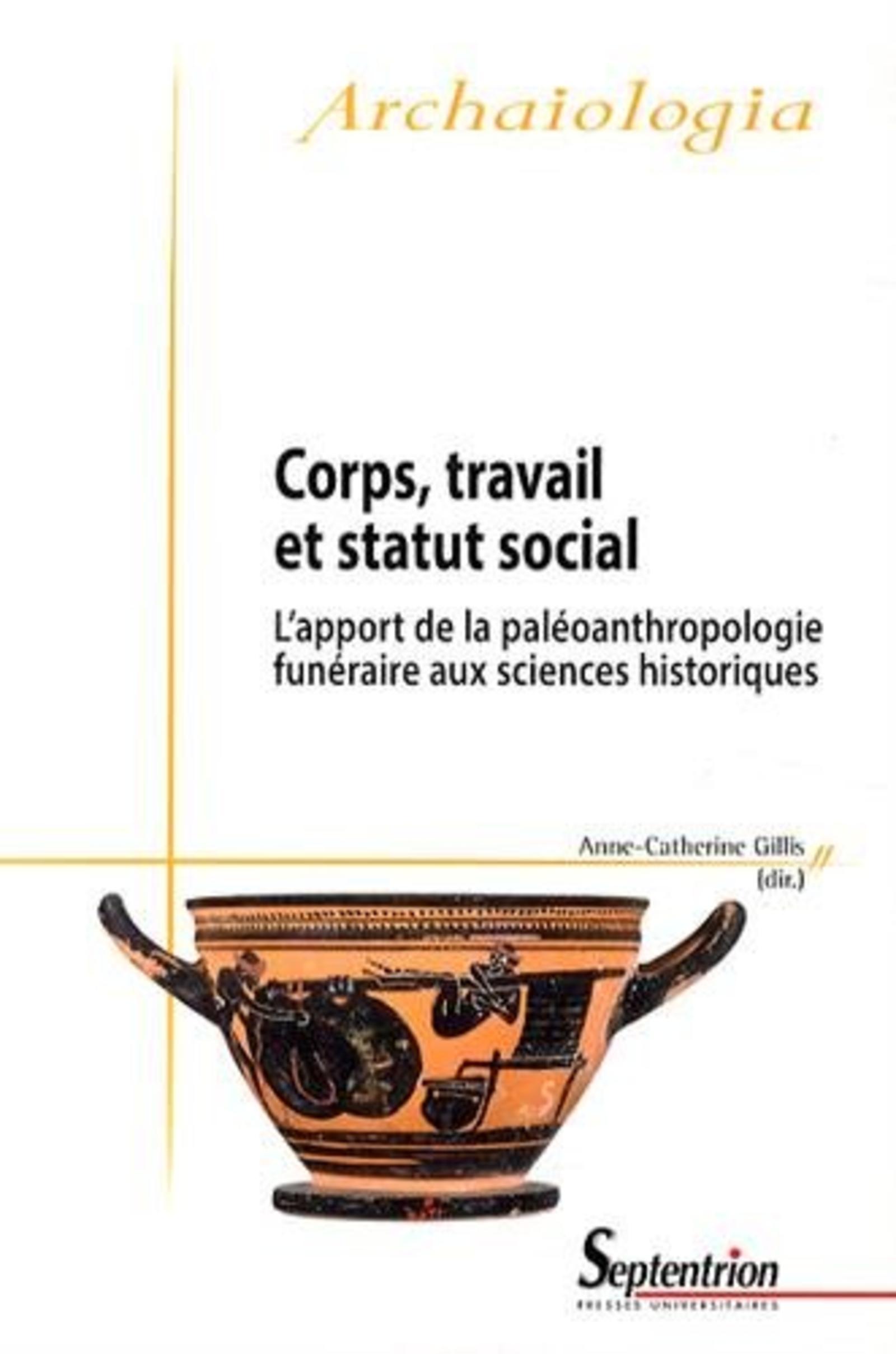 Corps, travail et statut social l'apport de la paléoanthropologie funéraire aux sciences historiques