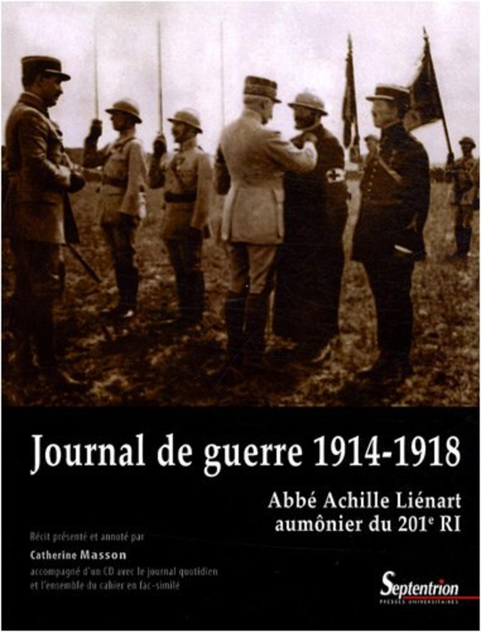 JOURNAL DE GUERRE 1914-1918ABBE ACHILLE LIENART AUMONIER DU 201E RI
