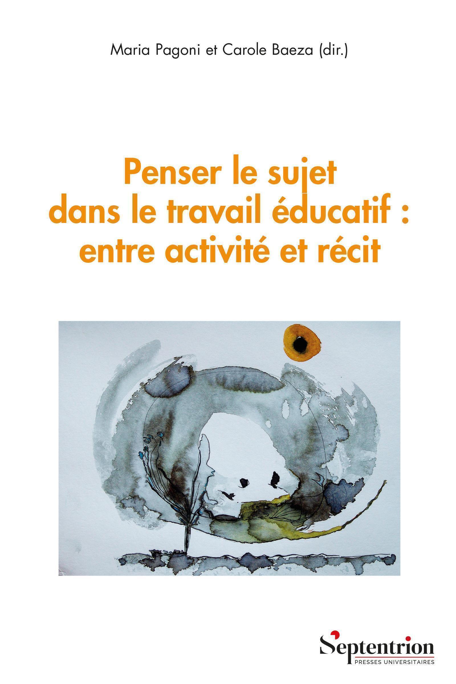 Penser le sujet dans le travail éducatif : entre activité et récit