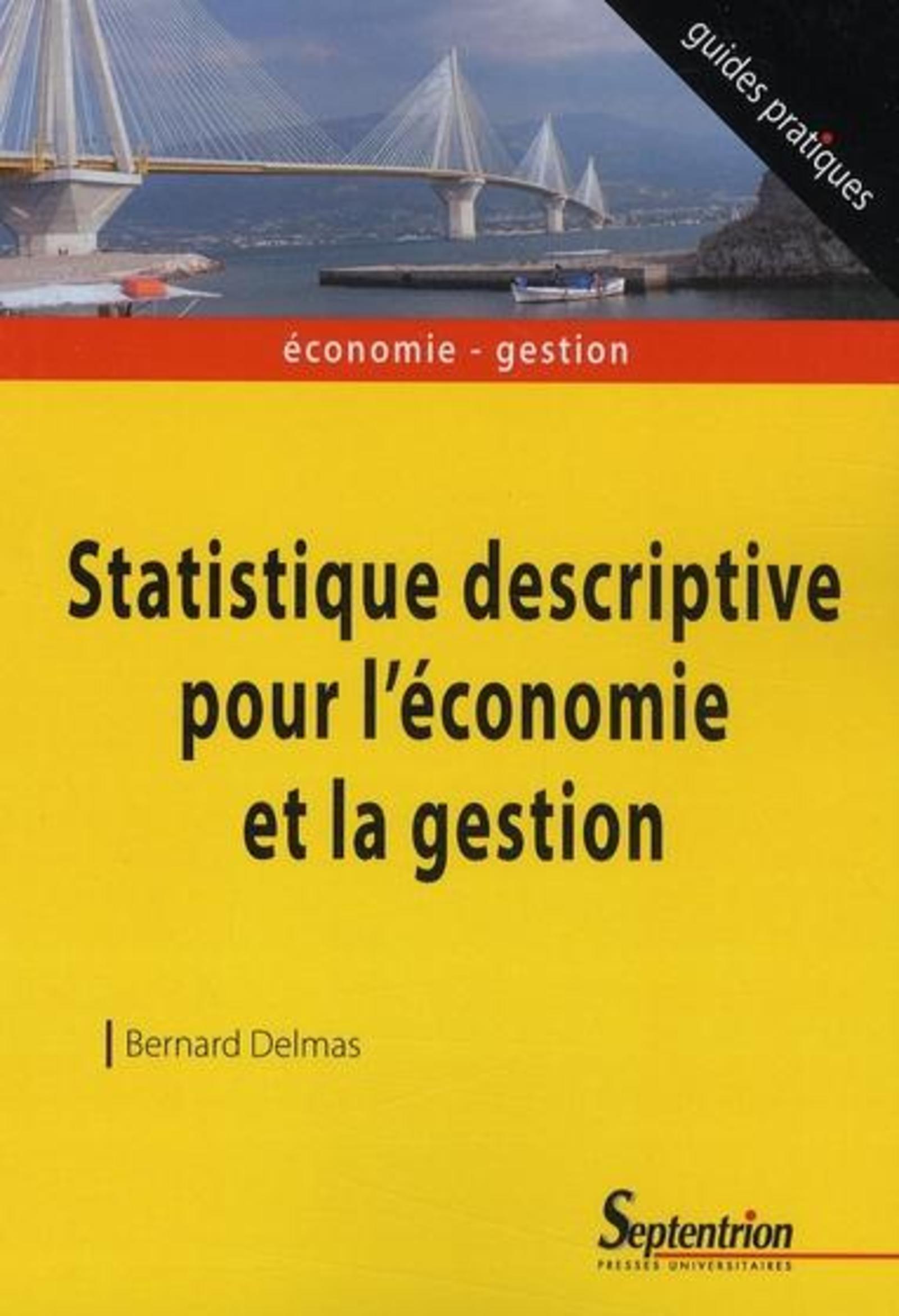 STATISTIQUE DESCRIPTIVE POUR L''ECONOMIE ET LA GESTION