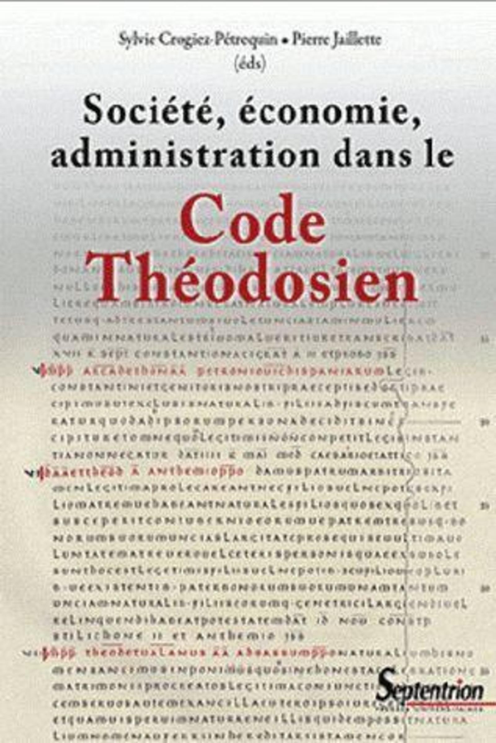SOCIETE, ECONOMIE, ADMINISTRATION DANS LE CODE THEODOSIEN