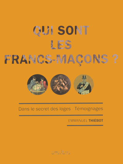 Qui sont les Francs-maçons ?