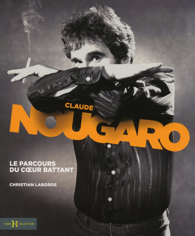Claude Nougaro, le parcours du coeur battant