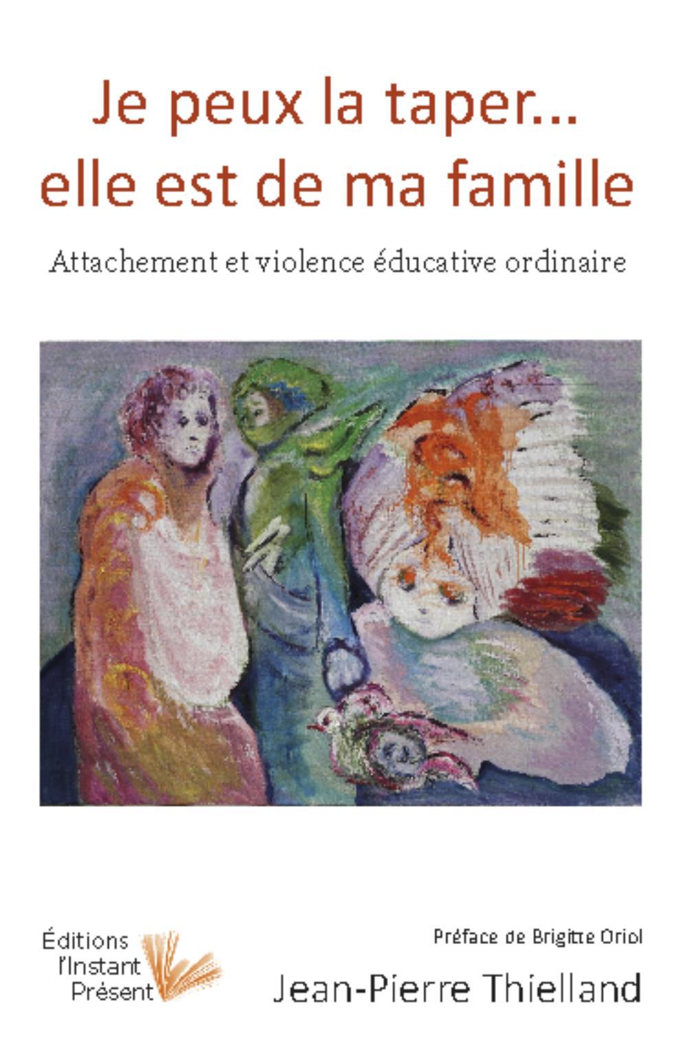 Je peux la taper, elle est de ma famille - attachement et violence éducative ordinaire