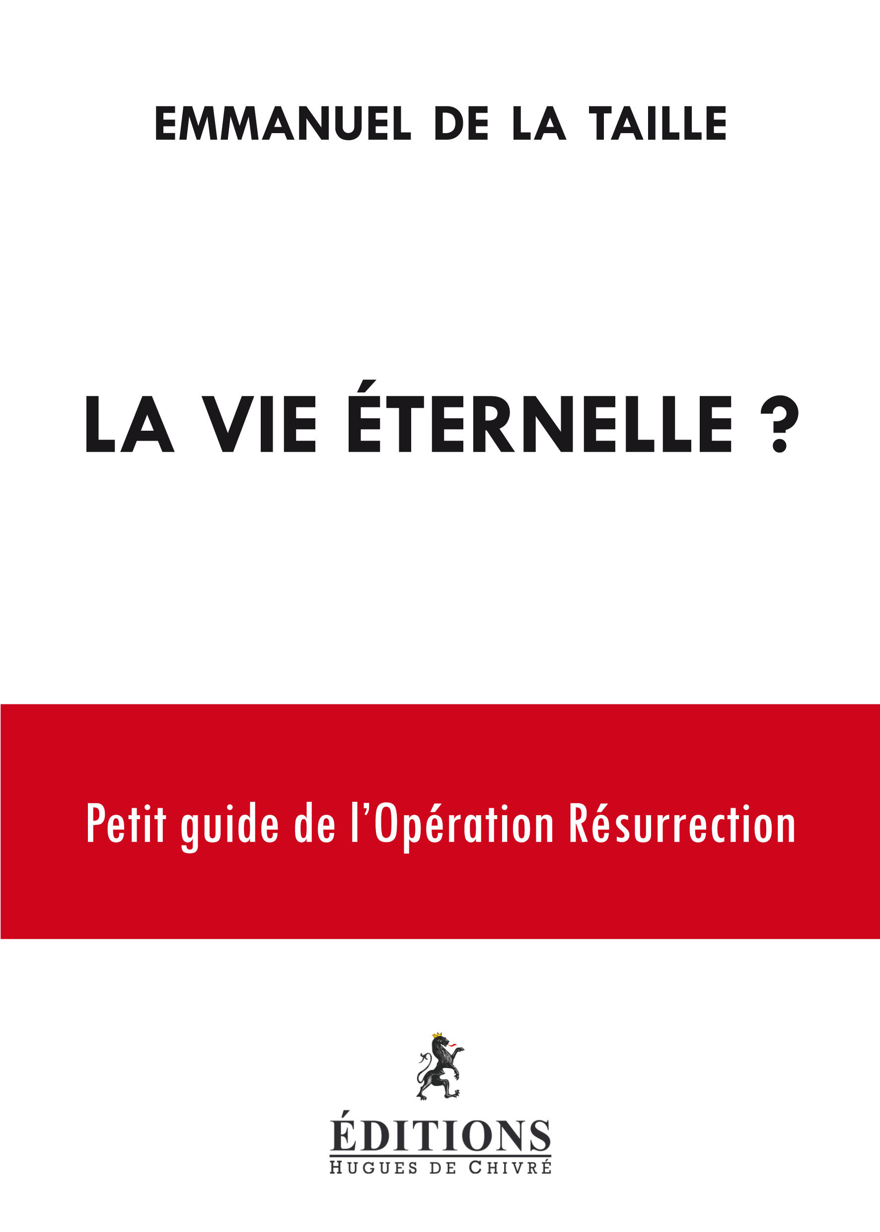La vie éternelle ? - petit guide de l'opération résurrection