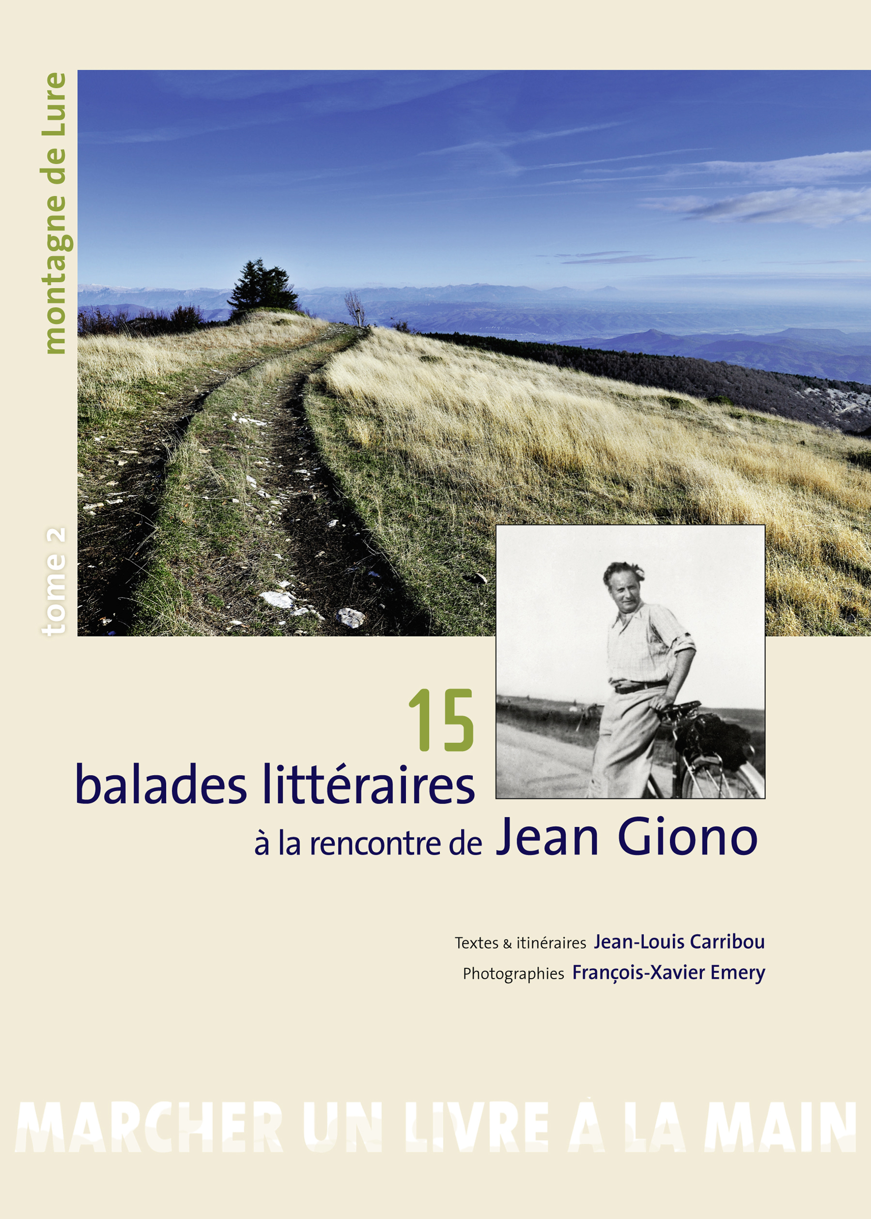 15 BALADES LITTERAIRES A LA RENCONTRE DE JEAN GIONO T2