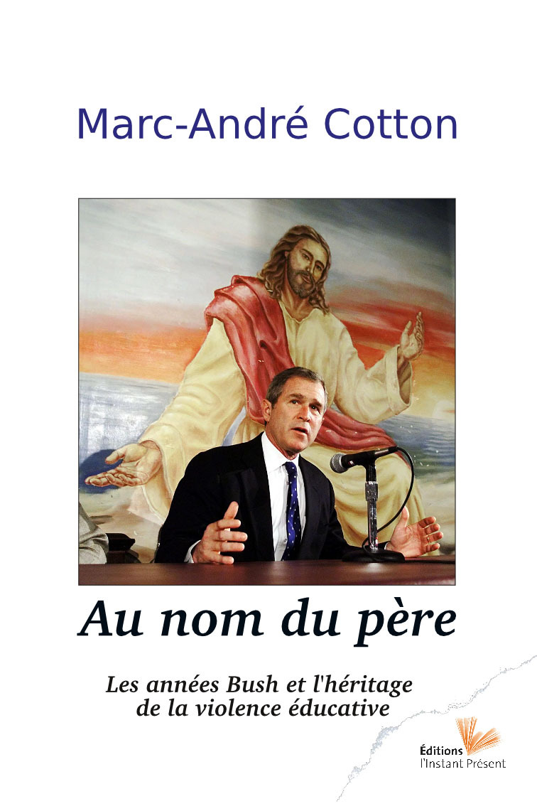 Au nom du père - les années Bush et l'héritage de la violence éducative