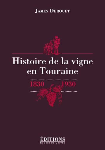 Histoire de la vigne en Touraine - 1830-1930