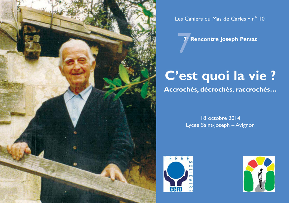 C'est quoi la vie ? Accrochés, décrochés, raccrochés... (Les Cahiers du Mas de Carles n°10)