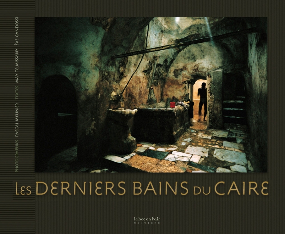LES DERNIERS BAINS DU CAIRE