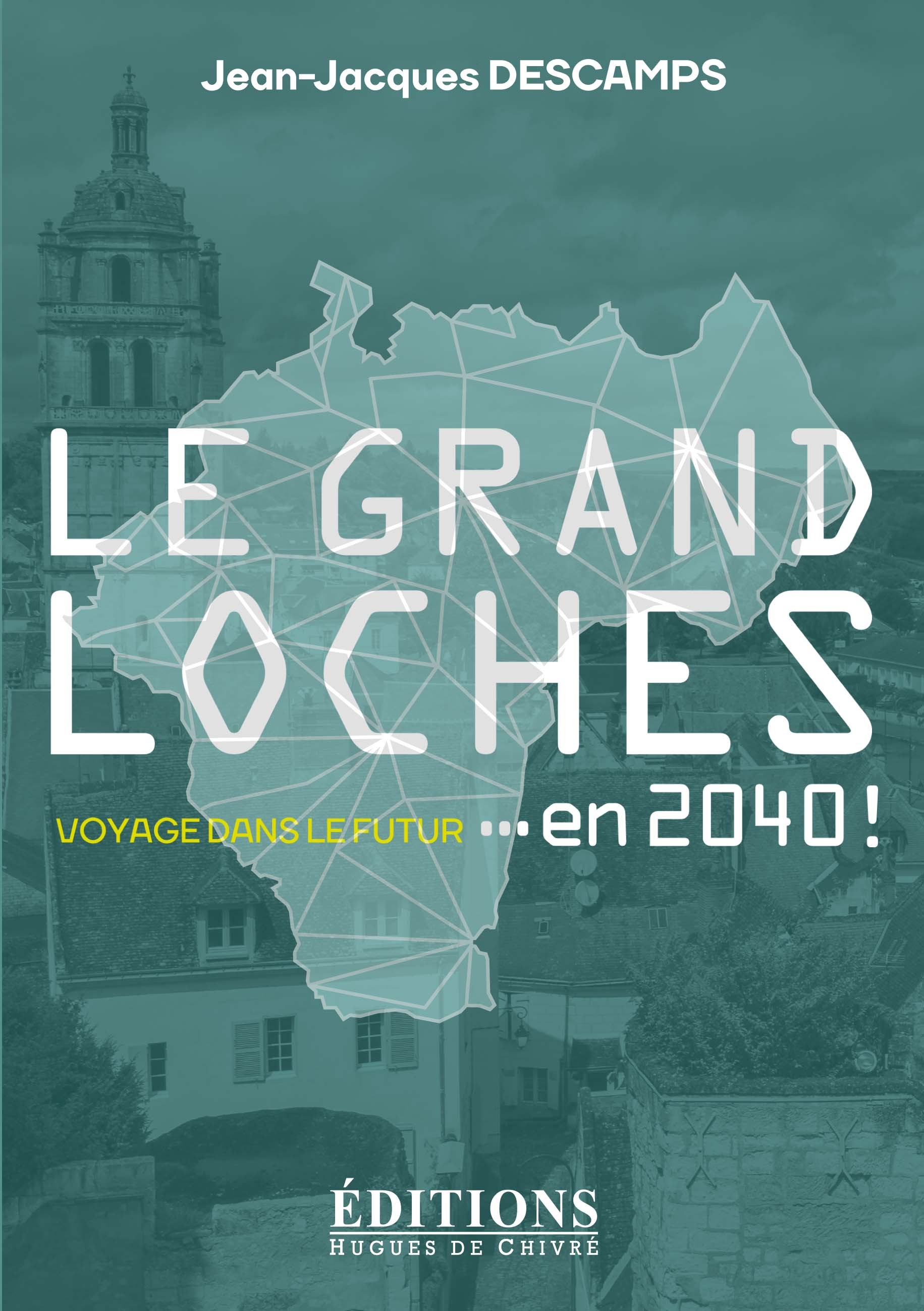 Le Grand Loches en 2040 ! - voyage dans le futur