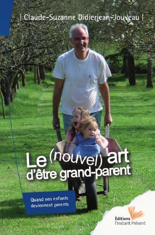 Le nouvel art d'être grand-parent - quand nos enfants deviennent parents