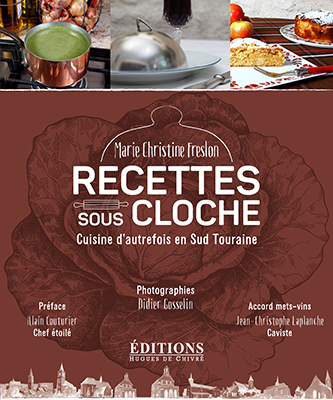 Recettes sous cloche - cuisine d'autrefois en Sud Touraine