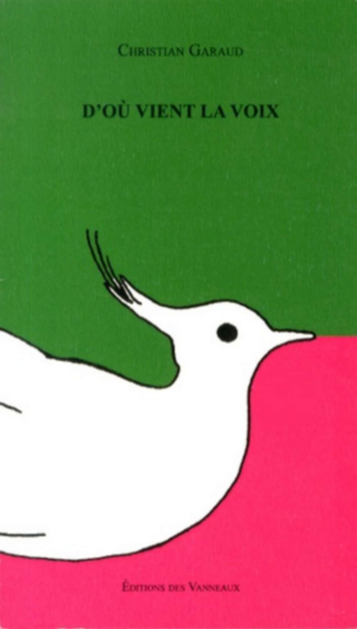 D'où vient la voix - Toute sa vie l'enfant va son chemin d'enfant dans un corps qui va son chemin de