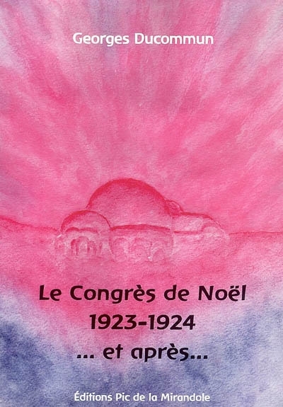 Le congrès de Noël 1923-1924... et après...