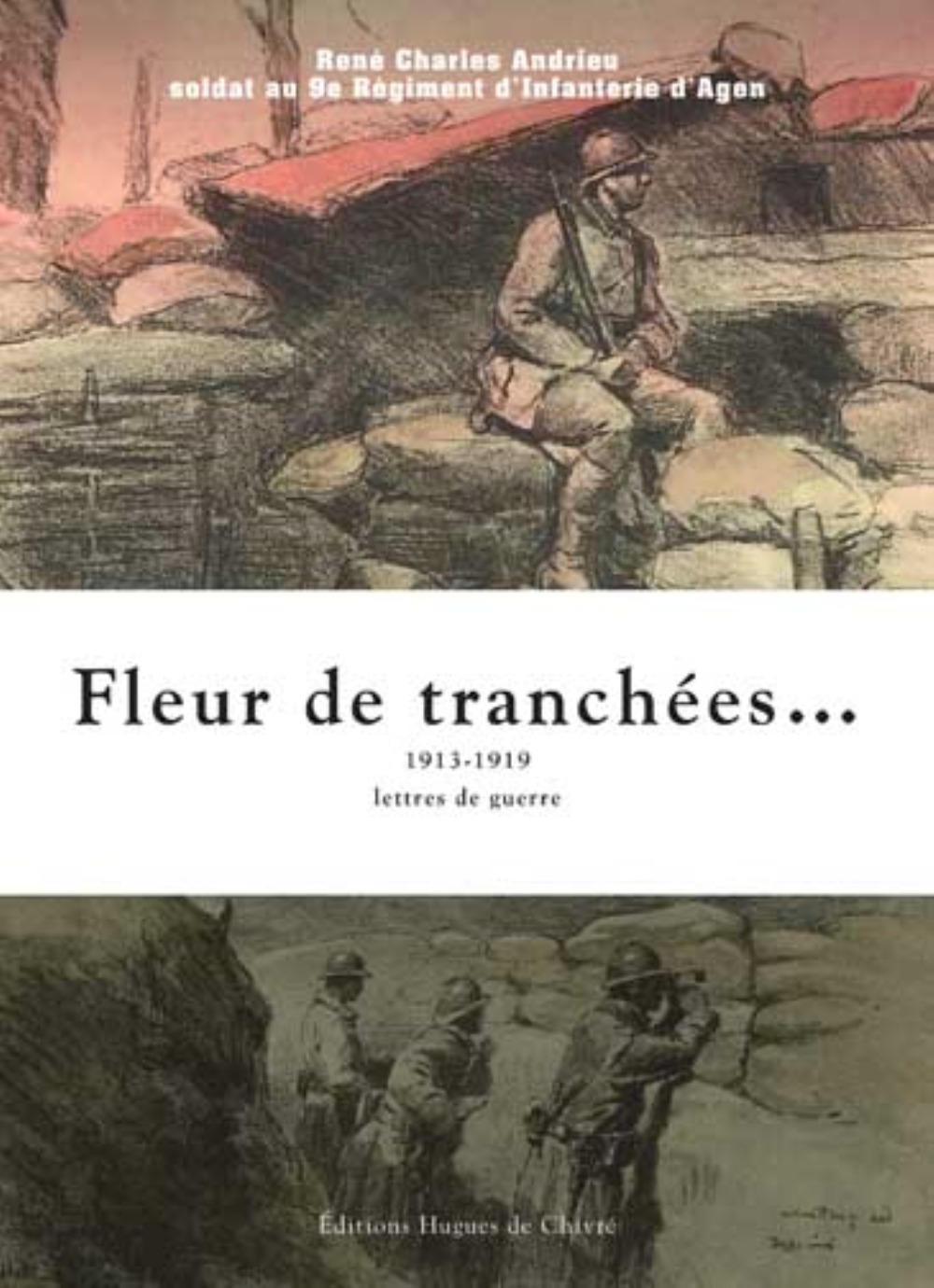 Fleur de tranchées - 1913-1919, lettres de guerre