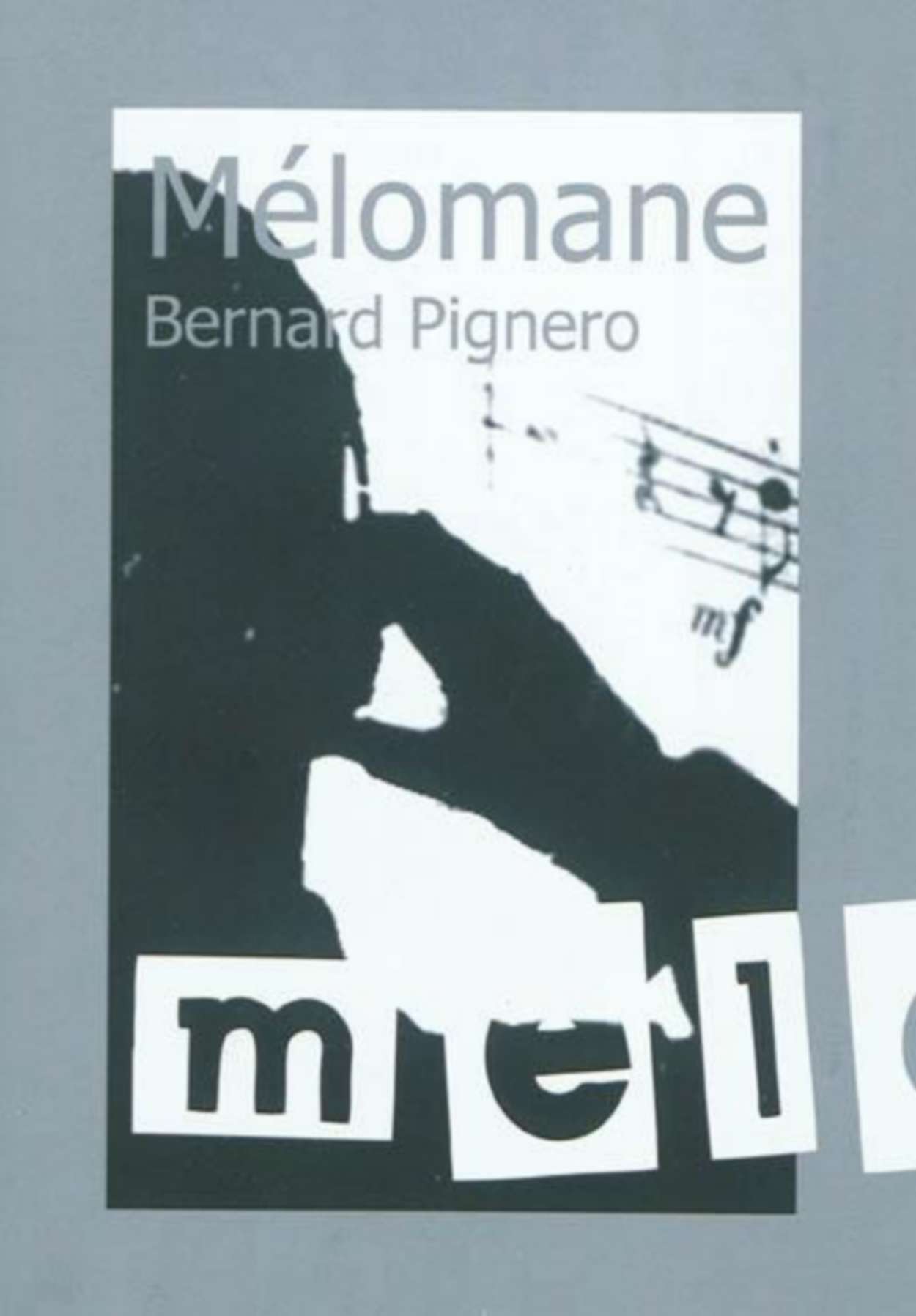 Mélomane, Bernard Pignero