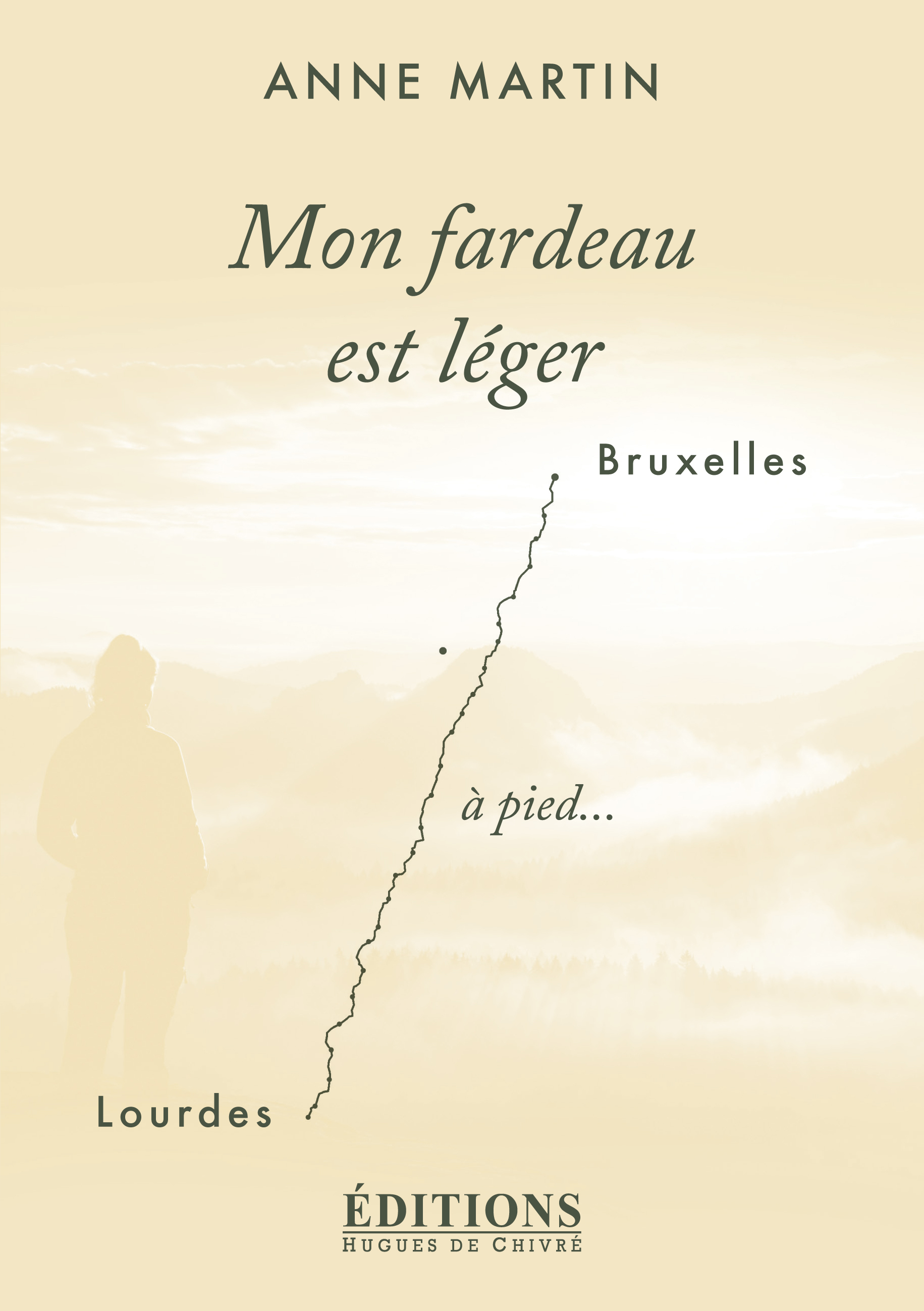 Mon fardeau est léger - Bruxelles-Lourdes à pied