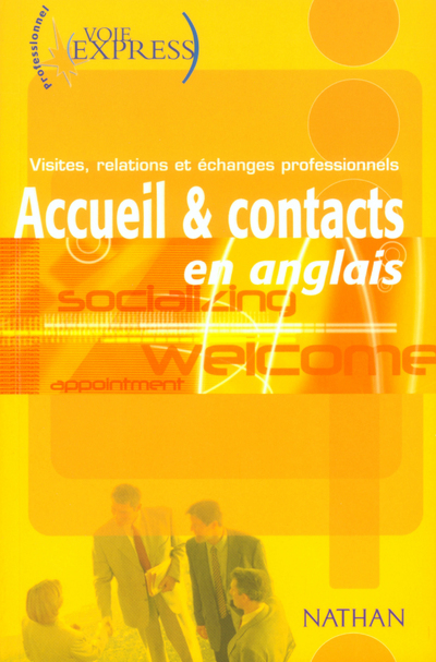 Accueil et contacts en anglais Visites, relations/échanges professionnels Voie Express Professionnel