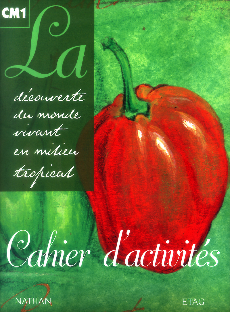 La découverte du Monde Vivant en milieu tropical CM1 cahier d'activités