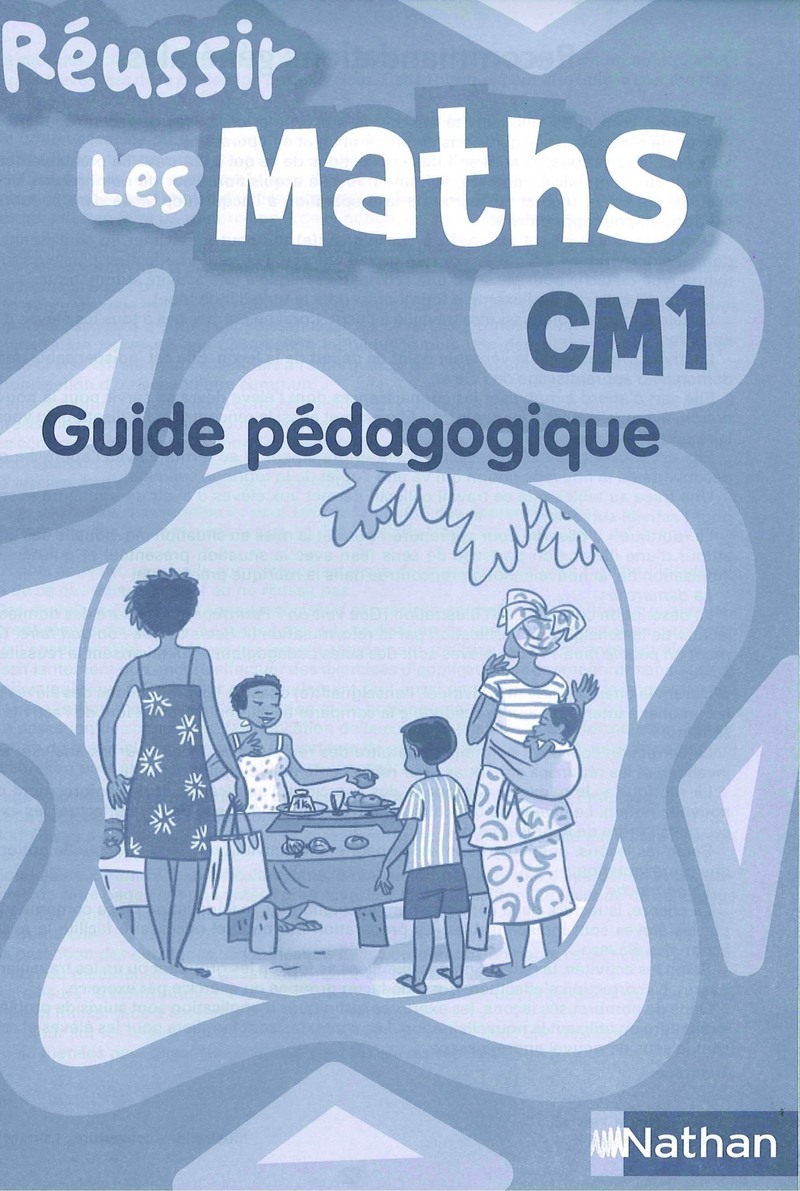 Réussir les maths CM1 Guide pédagogique Cameroun