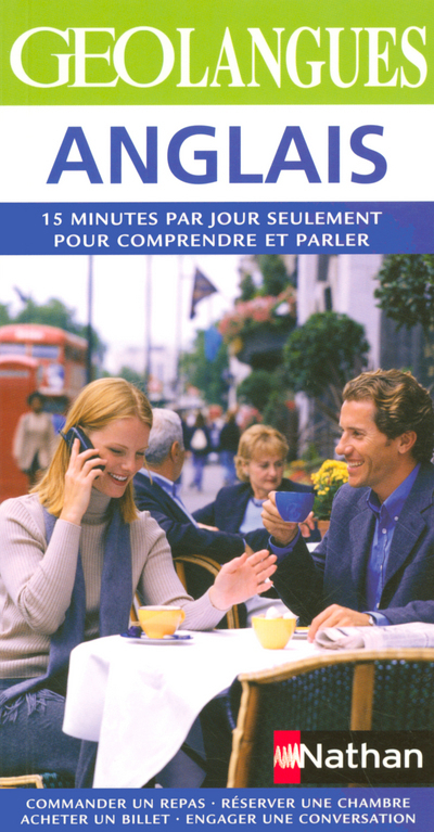 GEOLANGUES ANGLAIS - 15 MINUTES PAR JOUR SEULEMENT POUR COMPRENDRE ET PARLER