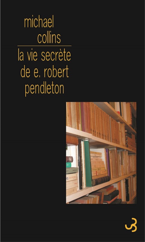 La vie secrète de robert E.Pendleton