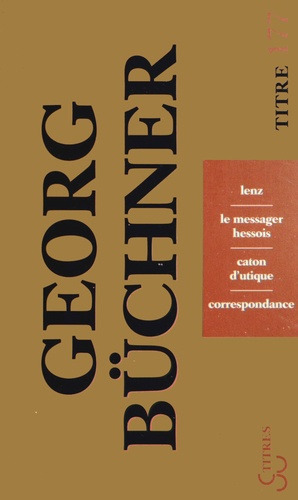 Lenz / Le messager hessois / Caton d'Utique