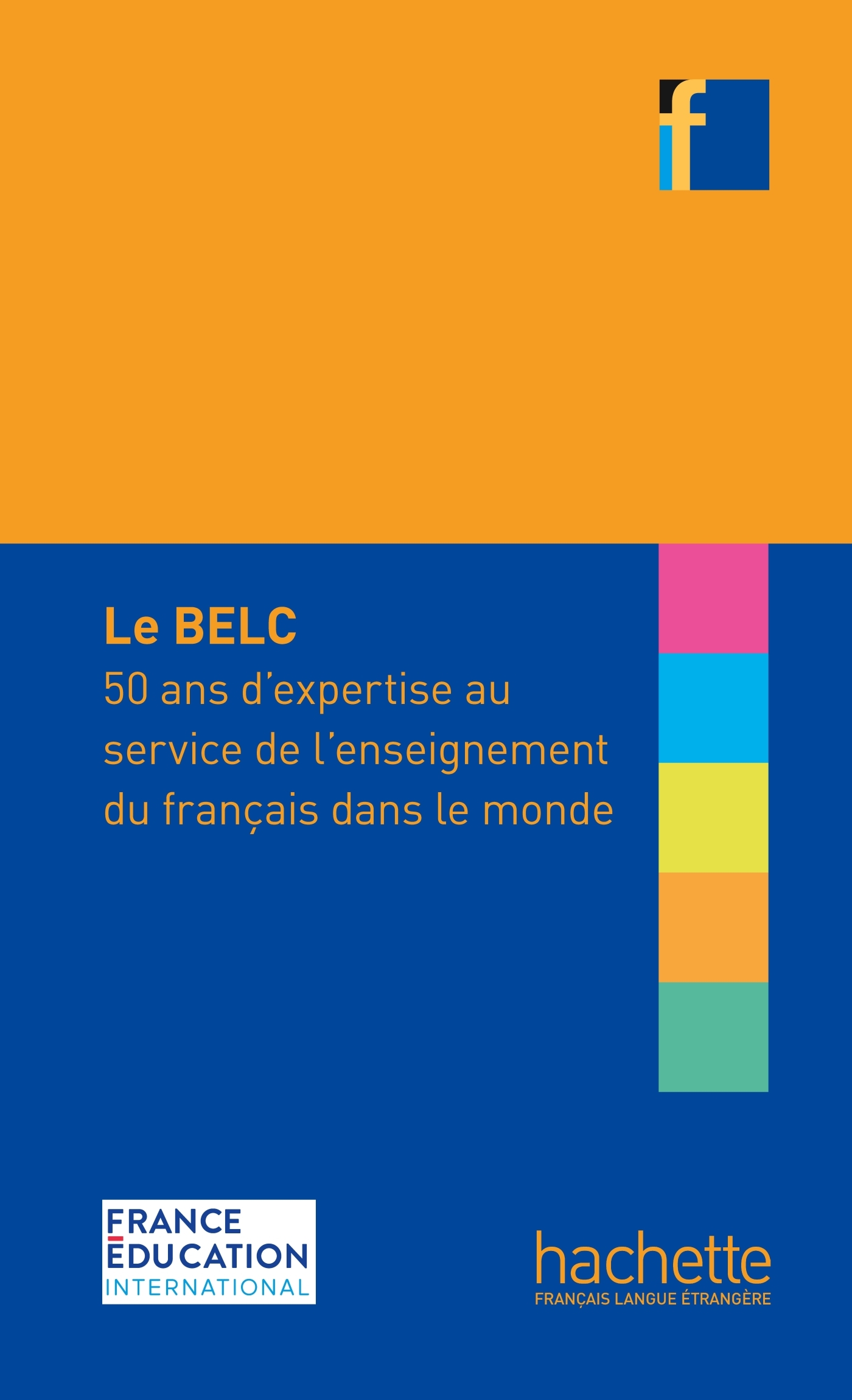 Collection F - BELC : 50 ans d'expertise au service de l'enseignement du français dans le monde