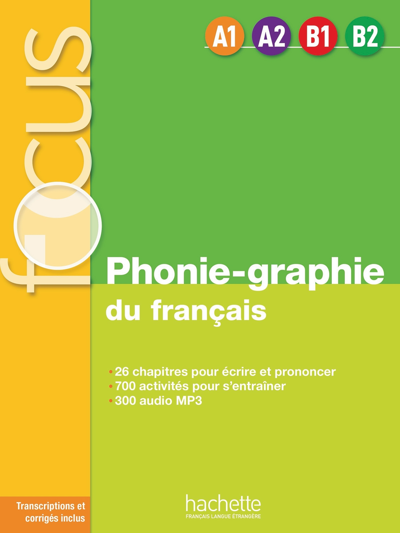 Focus - Phonie-graphie du français (A1-A2-B1-B2)