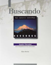 BUSCANDO LAS CATORCE ESTRELLAS - JUANITO OIARZABAL A LA CONQUISTA DE LOS OCHOMILES