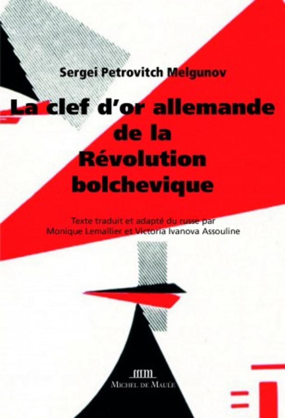 La clef d'or allemande de la Révolution bolchévique