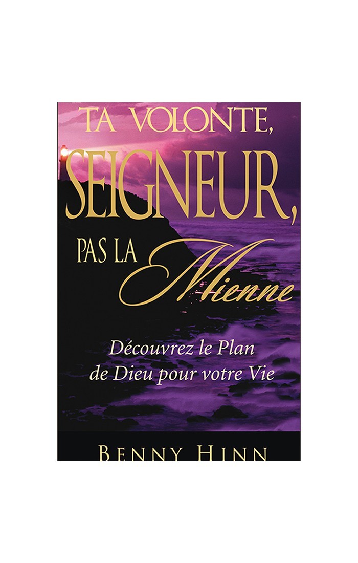 Ta volonté Seigneur pas la mienne