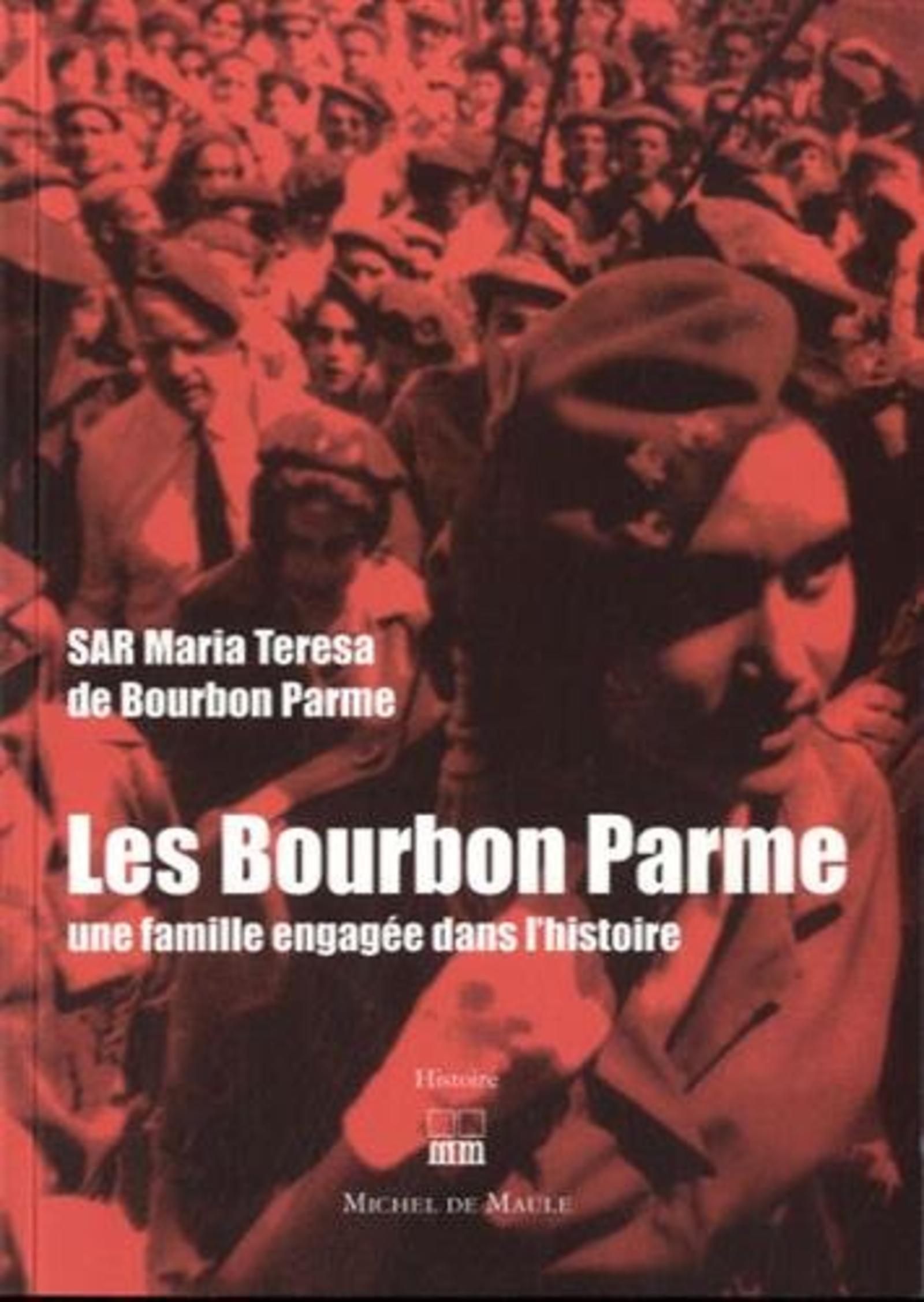 LES BOURBON PARME UNE FAMILLE ENGAGEE DANS L HISTOIRE