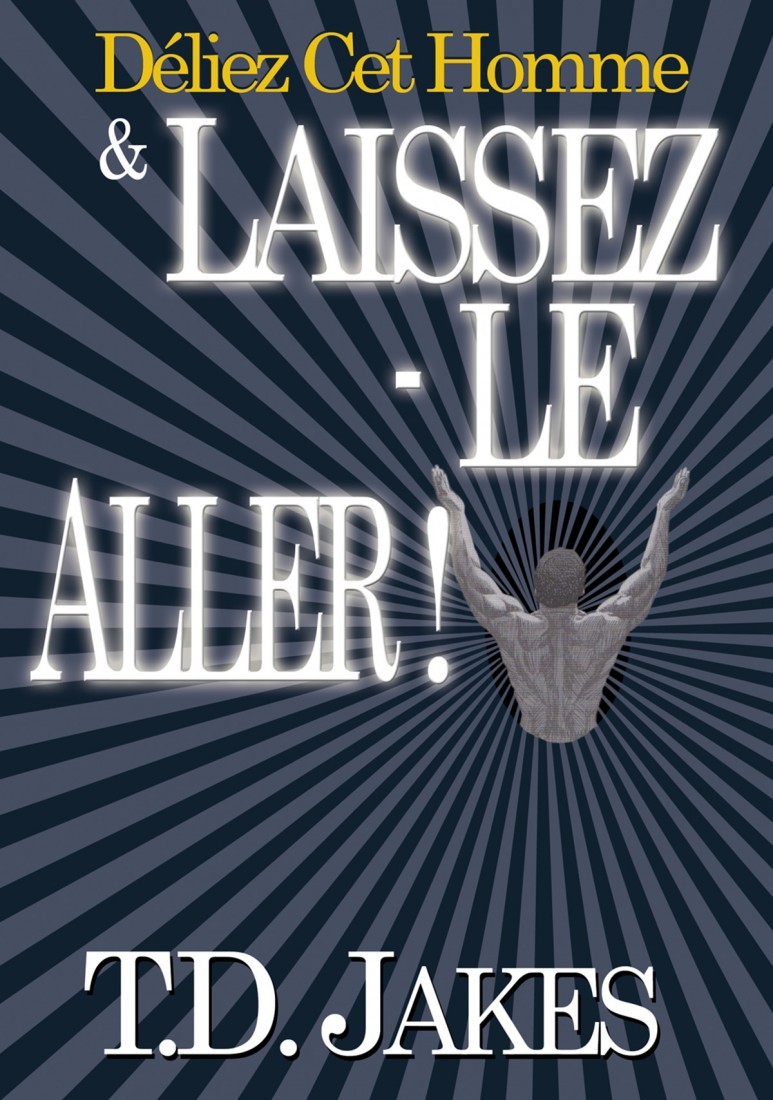 Déliez cet homme et laissez - le aller
