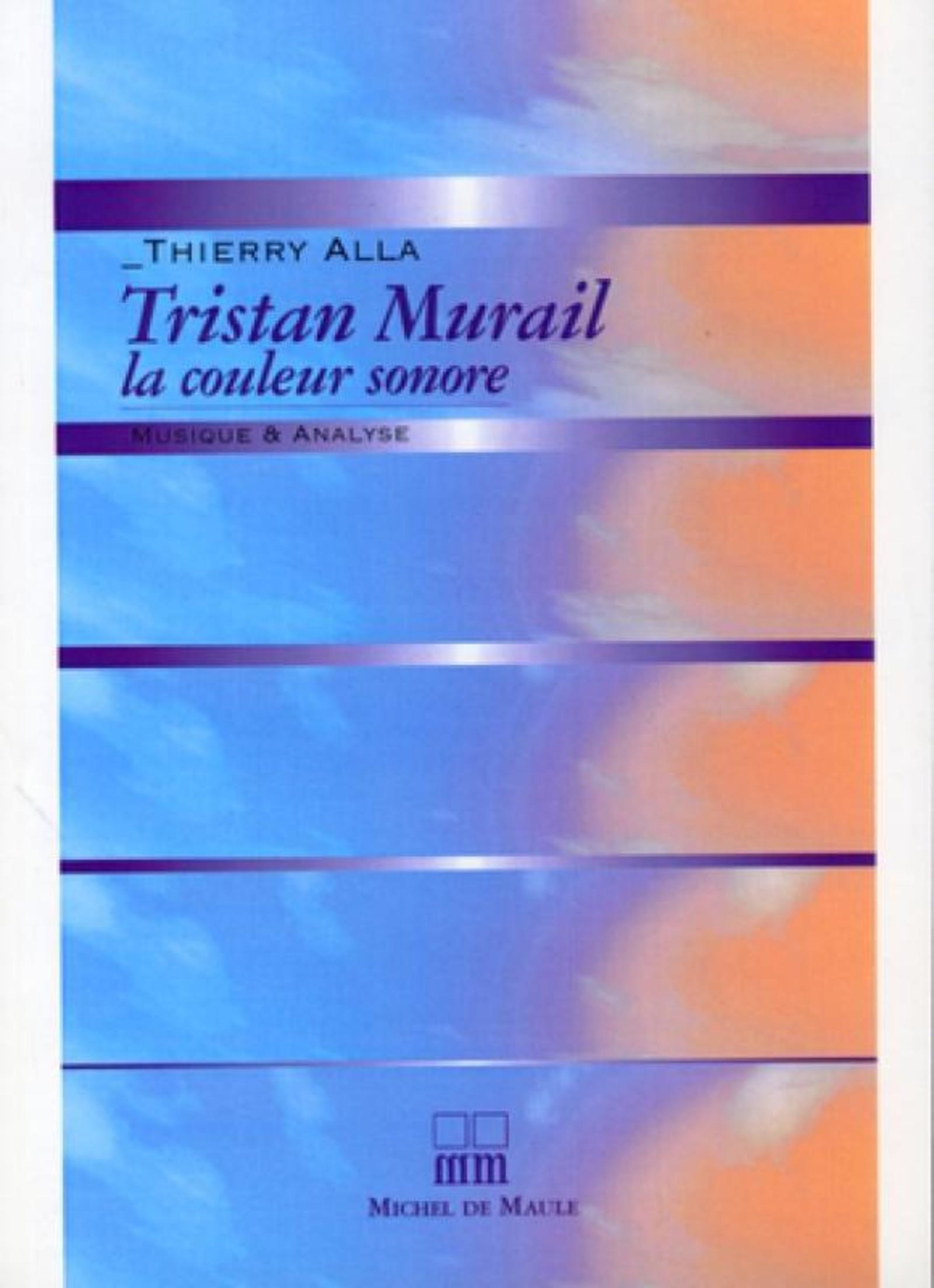 TRISTAN MURAIL, LA COULEUR SONORE