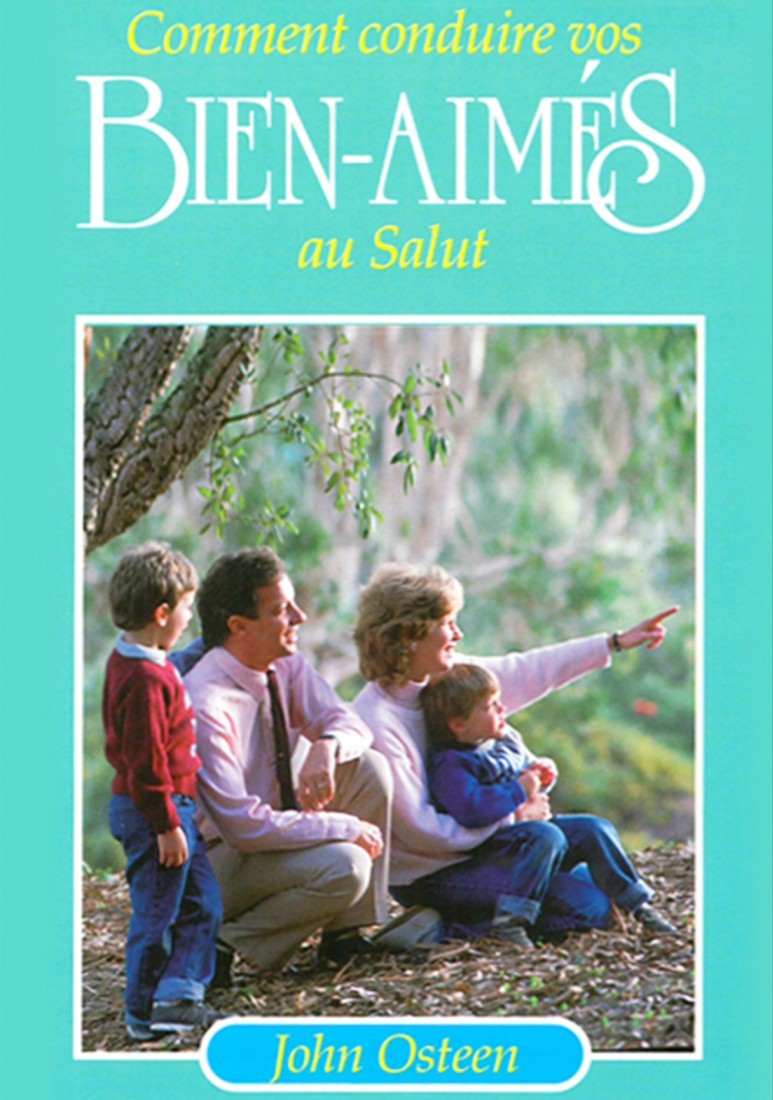 Comment conduire vos bien-aimés au salut