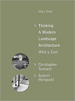 Thinking a Modern Landscape Architecture, West & East Christopher Tunnard, Sutemi Horiguchi /anglais