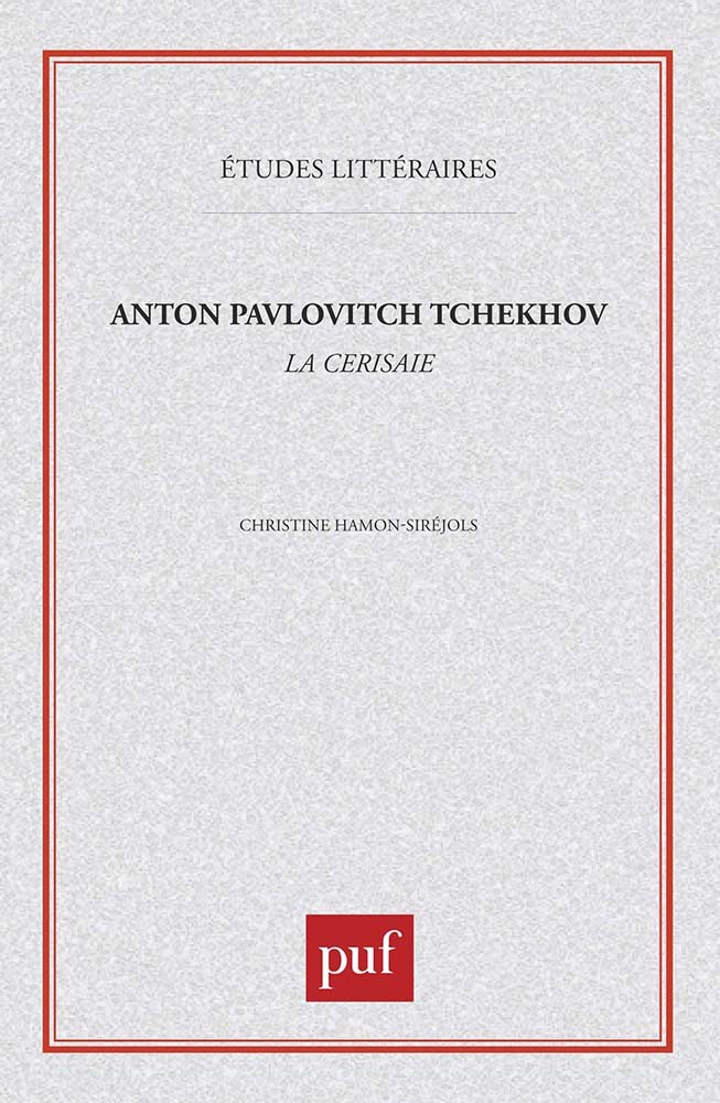 Anton Pavlovitch Tchékhov : «  la Cerisaie  »
