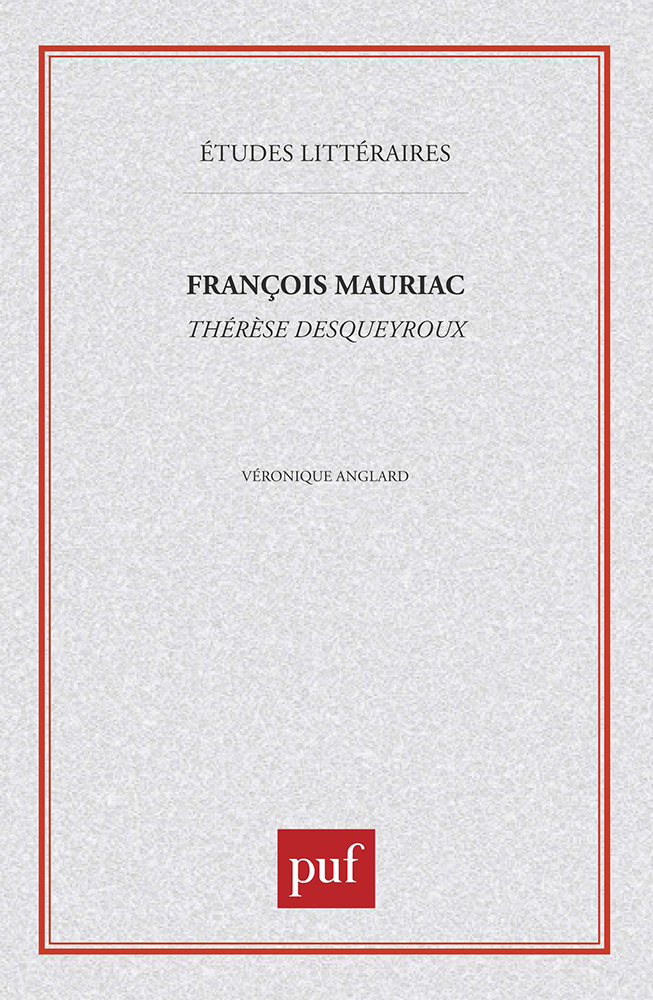 François Mauriac : «  Thérèse Desqueyroux  »