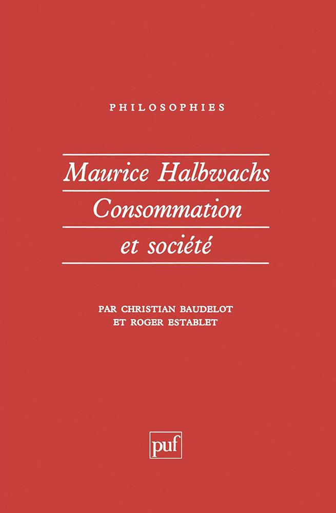 Maurice Halbwachs. Consommation et société