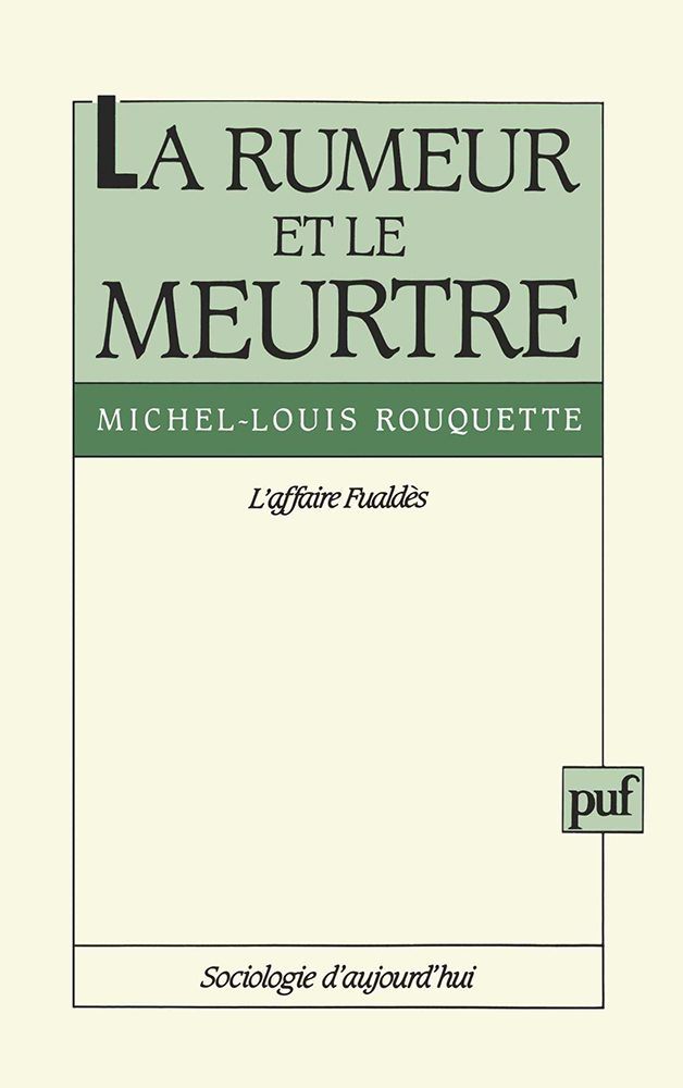 La rumeur et le meurtre. L'affaire Fualdes