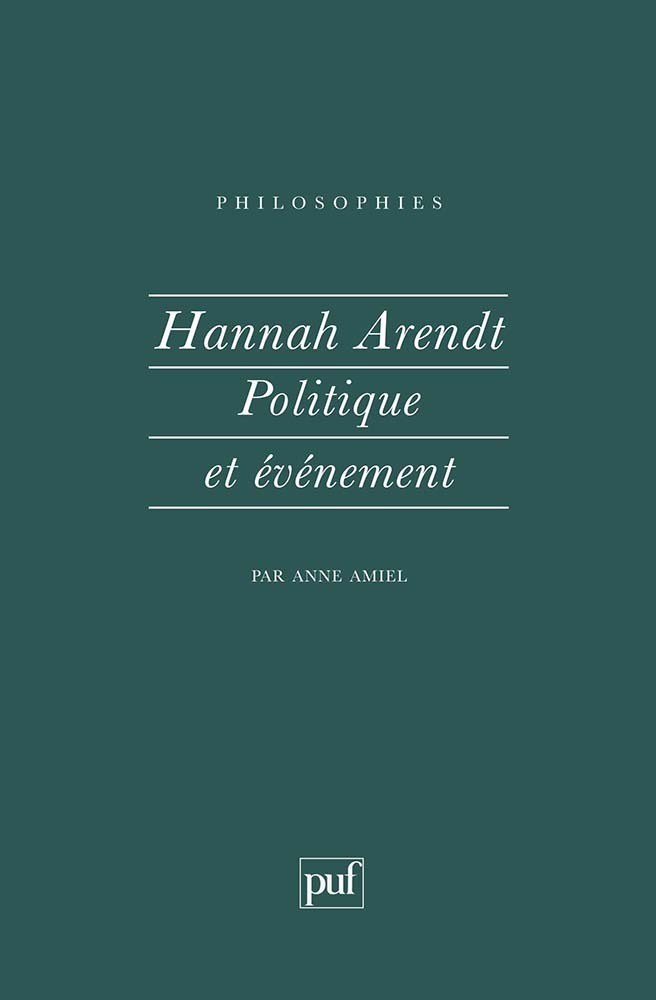 Hannah Arendt. politique et evenement