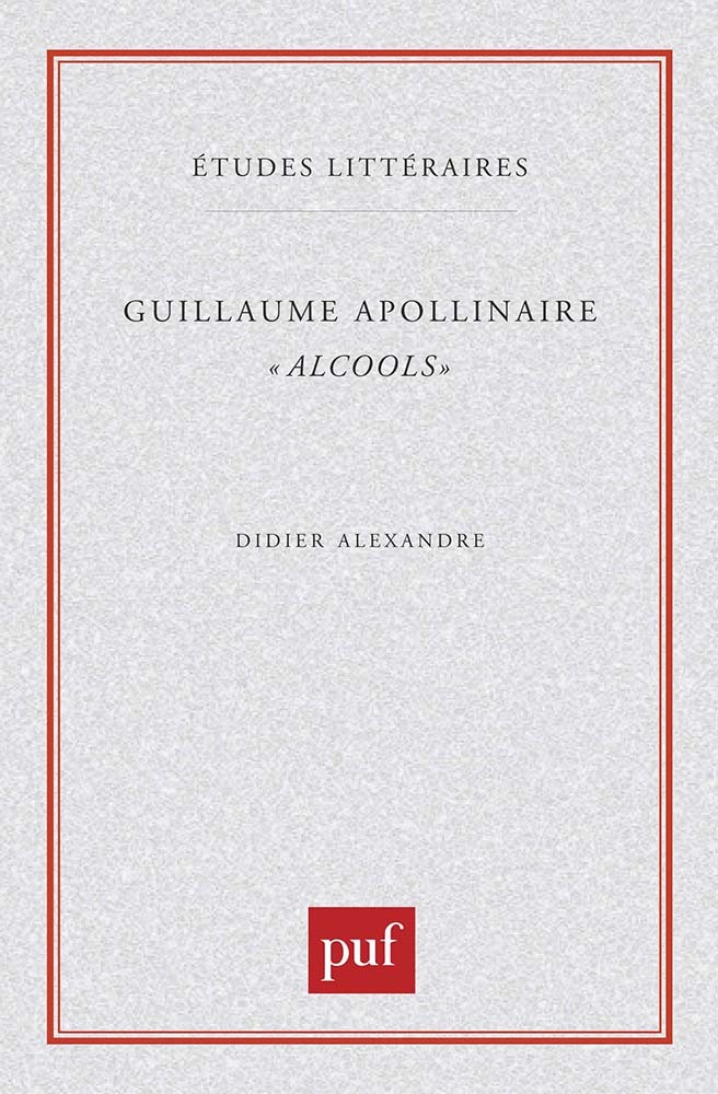 Guillaume Apollinaire. « Alcools »