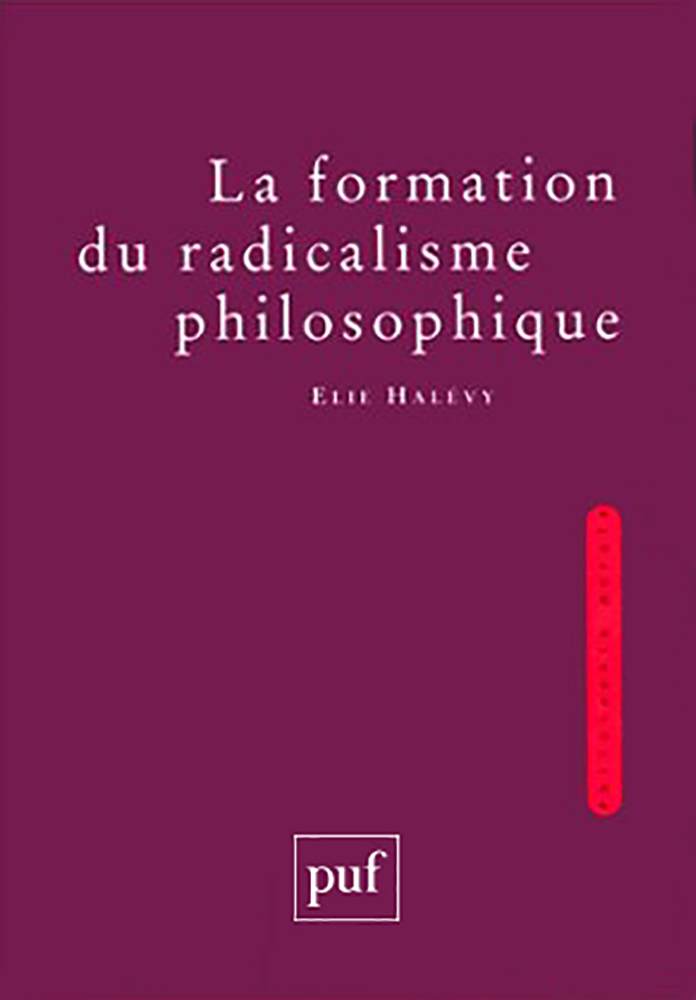 La formation du radicalisme philosophique (3 volumes)