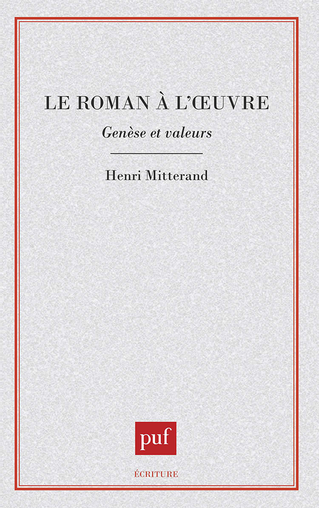 Le roman à l'oeuvre : genèse et valeurs