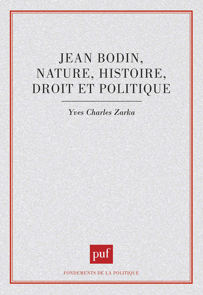 Jean Bodin : nature, histoire, droit et politique