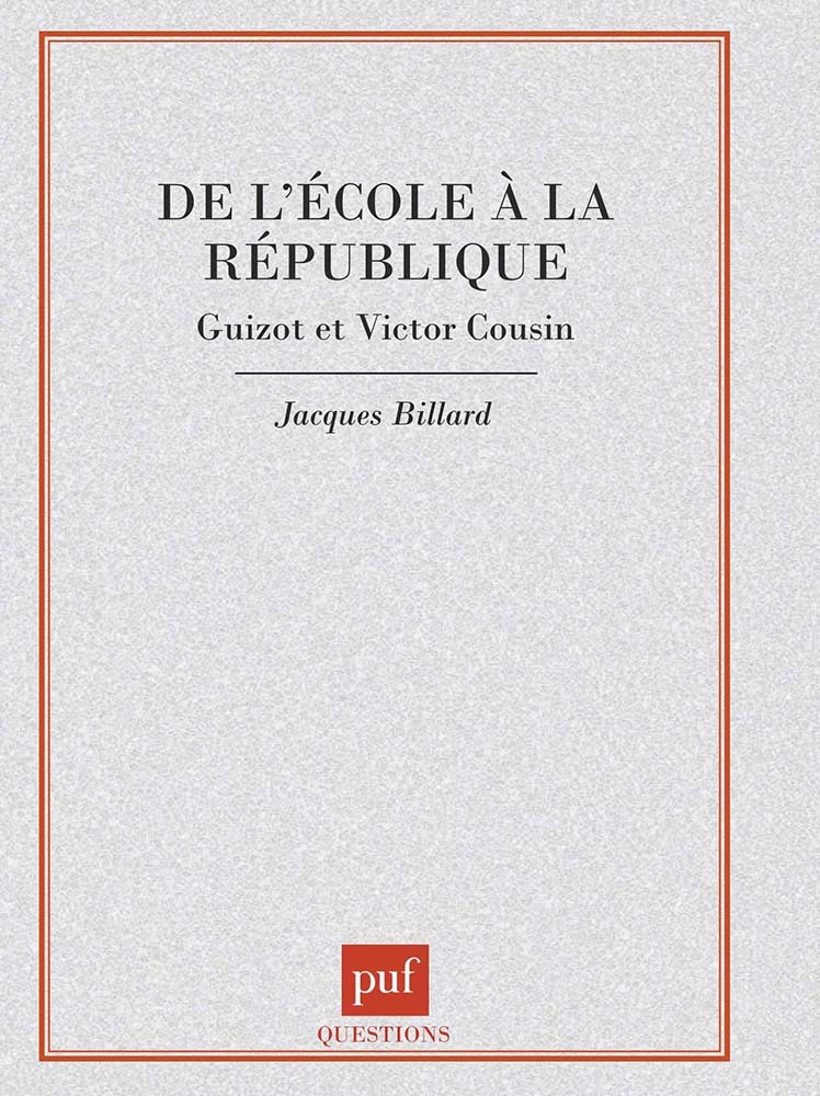 De l'école à la république : Guizot et Victor Cousin