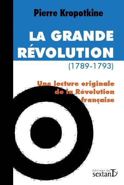 La grande Révolution, 1789-1793 - une lecture originale de la Révolution française